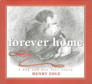 Forever Home: A Dog and Boy Love Story cover