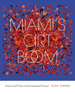 Miami’s Art Boom: From Local Vision to International Presence