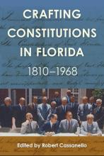 Crafting Constitutions in Florida, 1810–1968