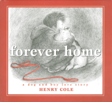Forever Home: A Dog and Boy Love Story cover