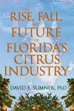 The Rise, Fall, and Future of Florida's Citrus Industry Book Cover