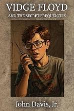Vidge Floyd and the Secret Frequencies Book Cover